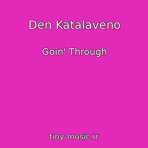 کاور آهنگ Den Katalaveno از Goin' Through