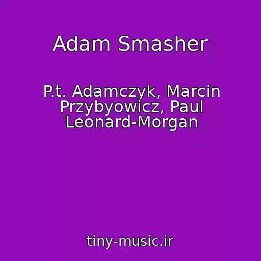 کاور آهنگ Adam Smasher از P.t. Adamczyk, Marcin Przybyowicz, Paul Leonard-Morgan