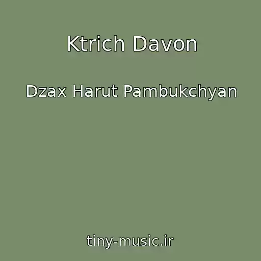 کاور آهنگ Ktrich Davon از Dzax Harut Pambukchyan