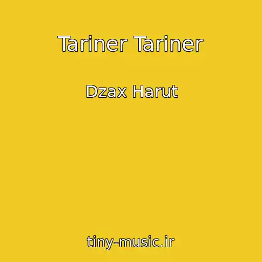 کاور آهنگ Tariner Tariner از Dzax Harut