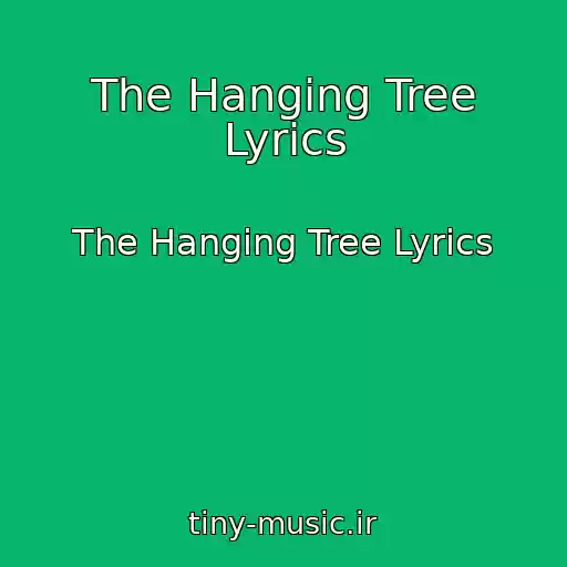 کاور آهنگ The Hanging Tree Lyrics از The Hanging Tree Lyrics