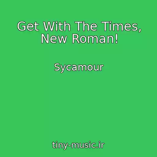 کاور آهنگ Get With The Times, New Roman! از Sycamour