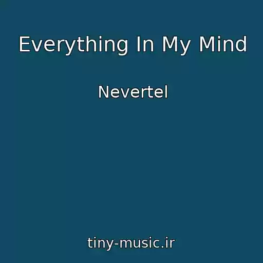 کاور آهنگ Everything In My Mind از Nevertel