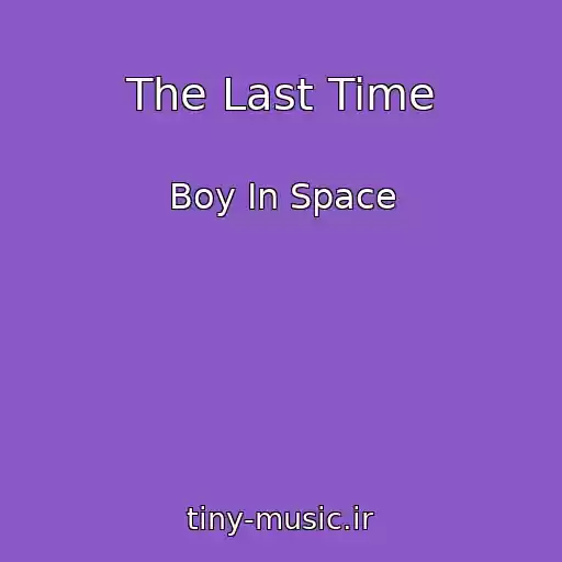 کاور آهنگ The Last Time از Boy In Space