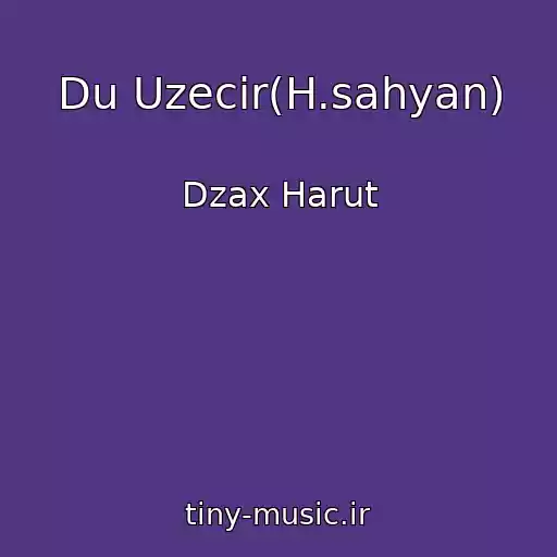 کاور آهنگ Du Uzecir(H.sahyan) از Dzax Harut