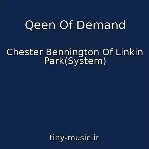 کاور آهنگ Qeen Of Demand از Chester Bennington Of Linkin Park(System)