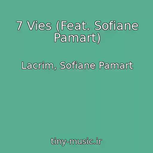 کاور آهنگ 7 Vies (Feat. Sofiane Pamart) از Lacrim, Sofiane Pamart