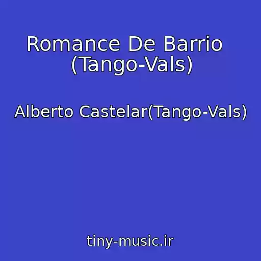 کاور آهنگ Romance De Barrio   (Tango-Vals) از Alberto Castelar(Tango-Vals)