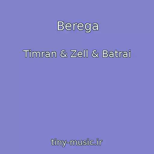 کاور آهنگ Berega از Timran & Zell & Batrai