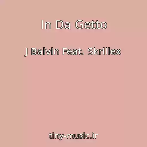 کاور آهنگ In Da Getto از J Balvin Feat. Skrillex