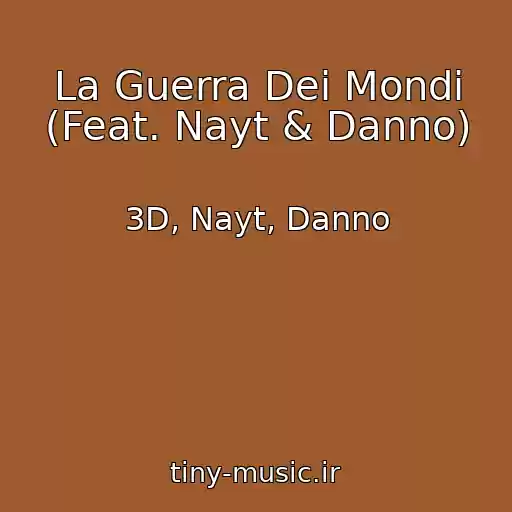 کاور آهنگ La Guerra Dei Mondi (Feat. Nayt & Danno) از 3D, Nayt, Danno