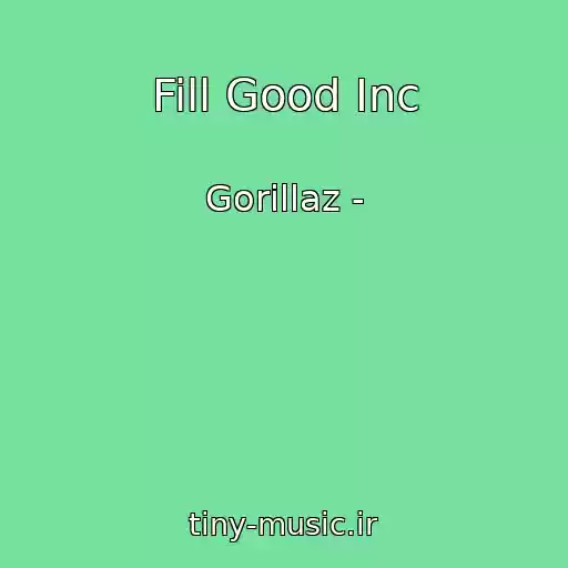 کاور آهنگ Fill Good Inc از Gorillaz -