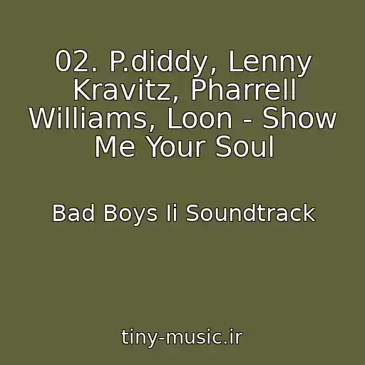 کاور آهنگ 02. P.diddy, Lenny Kravitz, Pharrell Williams, Loon - Show Me Your Soul از Bad Boys Ii Soundtrack