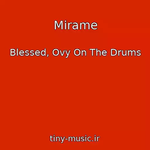 کاور آهنگ Mirame از Blessed, Ovy On The Drums