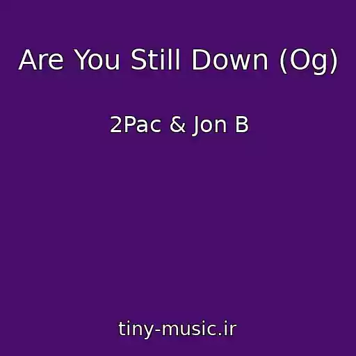 کاور آهنگ Are You Still Down (Og) از 2Pac & Jon B