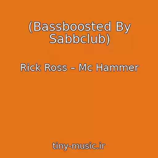 کاور آهنگ (Bassboosted By Sabbclub) از Rick Ross – Mc Hammer