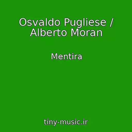 کاور آهنگ Osvaldo Pugliese / Alberto Moran از Mentira