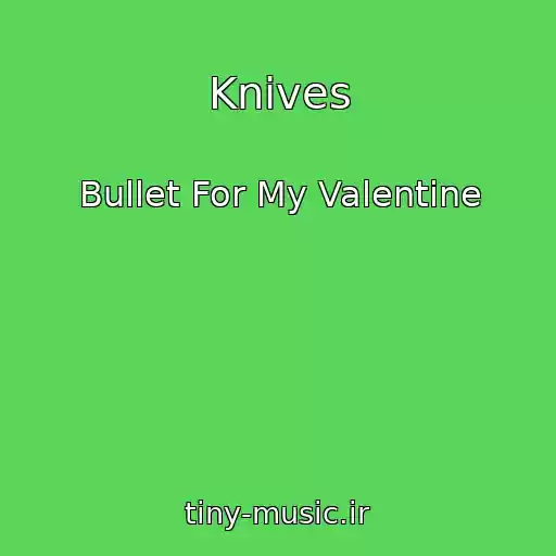کاور آهنگ Knives از Bullet For My Valentine