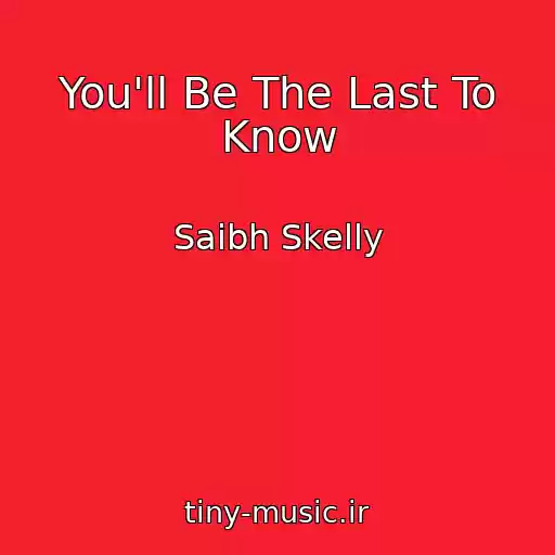کاور آهنگ You'll Be The Last To Know از Saibh Skelly