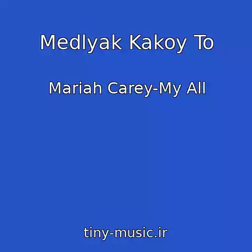کاور آهنگ Medlyak Kakoy To از Mariah Carey-My All