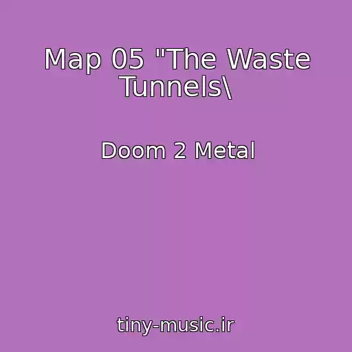 کاور آهنگ Map 05 "The Waste Tunnels\ از Doom 2 Metal