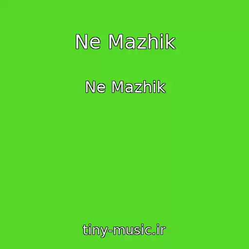 کاور آهنگ Ne Mazhik از Ne Mazhik