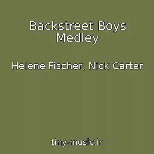 کاور آهنگ Backstreet Boys Medley از Helene Fischer, Nick Carter
