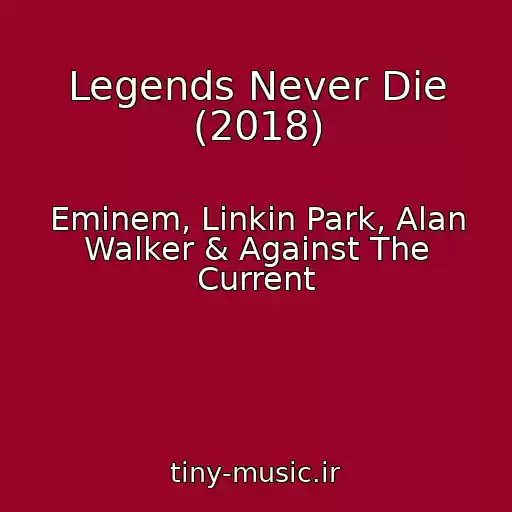 کاور آهنگ Legends Never Die (2018) از Eminem, Linkin Park, Alan Walker & Against The Current