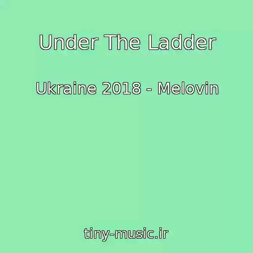 کاور آهنگ Under The Ladder از Ukraine 2018 - Melovin