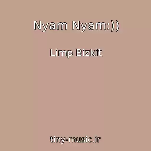 کاور آهنگ Nyam Nyam:)) از Limp Bizkit