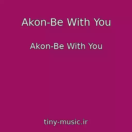 کاور آهنگ Akon-Be With You از Akon-Be With You