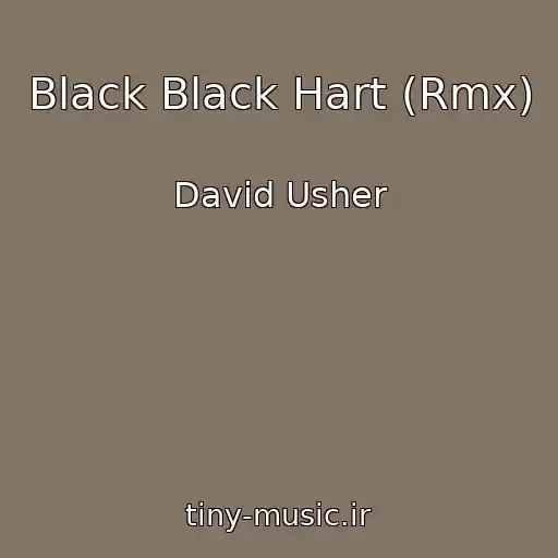 کاور آهنگ Black Black Hart (Rmx) از David Usher