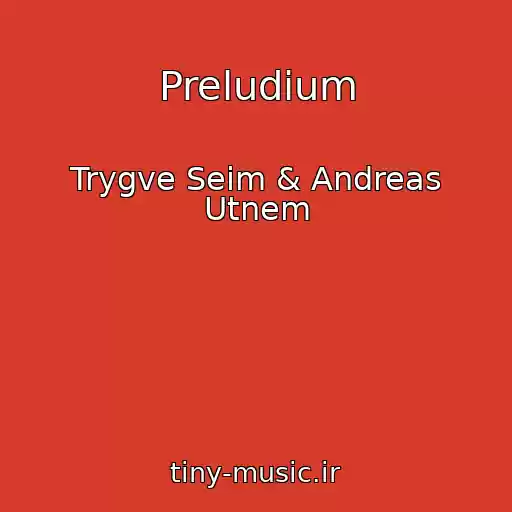 کاور آهنگ Preludium از Trygve Seim & Andreas Utnem