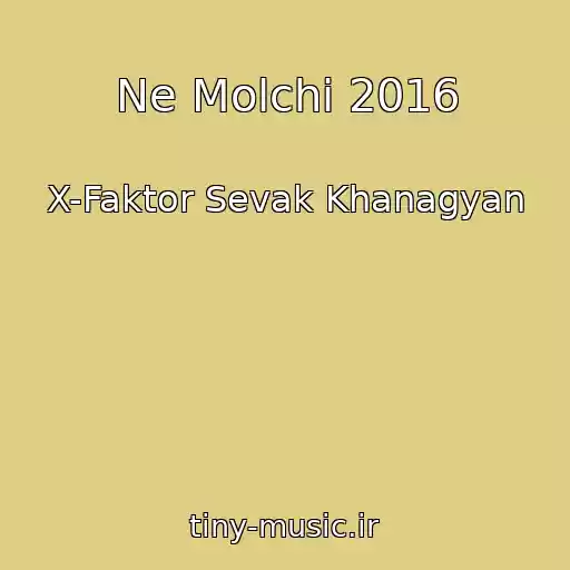 کاور آهنگ Ne Molchi 2016 از X-Faktor Sevak Khanagyan