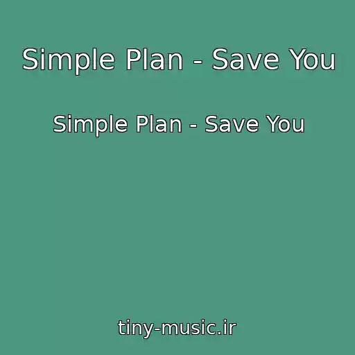کاور آهنگ Simple Plan - Save You از Simple Plan - Save You