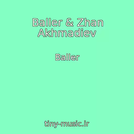 کاور آهنگ Baller & Zhan Akhmadiev از Baller