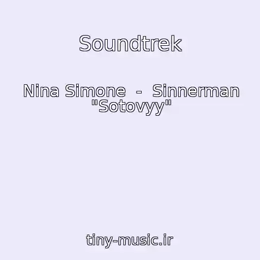 کاور آهنگ Soundtrek از Nina Simone  -  Sinnerman "Sotovyy"