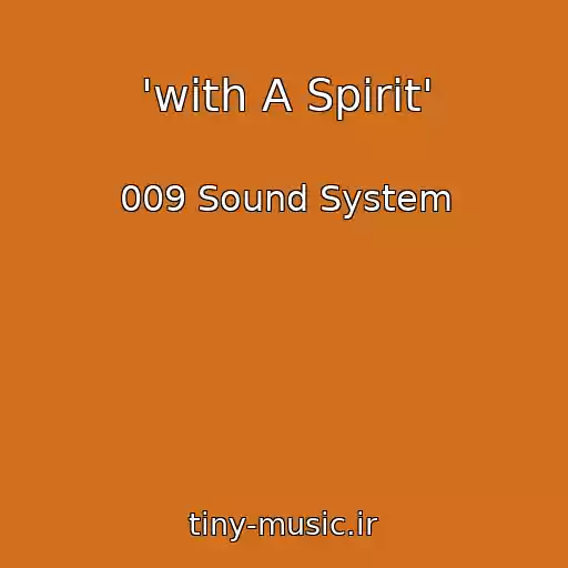 کاور آهنگ 'with A Spirit' از 009 Sound System