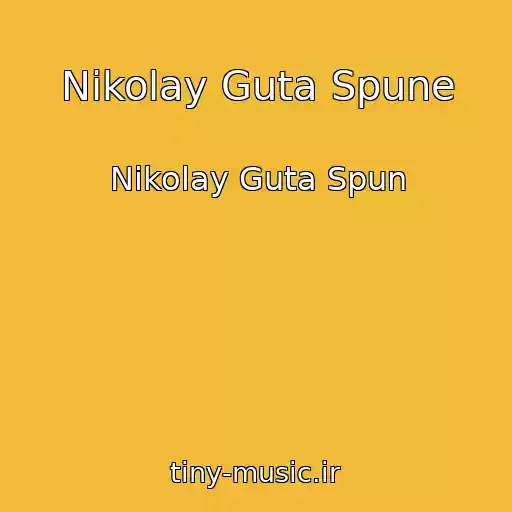 کاور آهنگ Nikolay Guta Spune از Nikolay Guta Spun