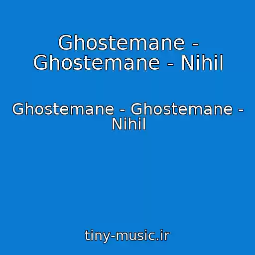 کاور آهنگ Ghostemane - Ghostemane - Nihil از Ghostemane - Ghostemane - Nihil
