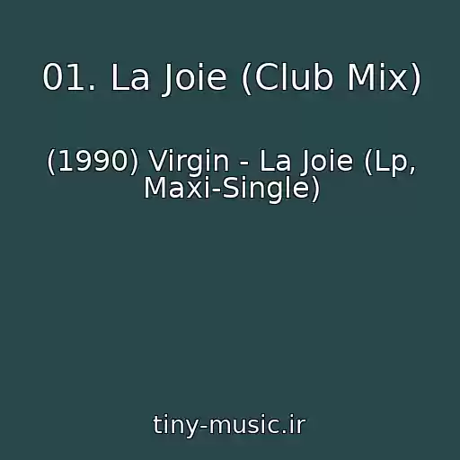 کاور آهنگ 01. La Joie (Club Mix) از (1990) Virgin - La Joie (Lp, Maxi-Single)