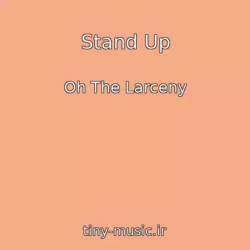 کاور آهنگ Stand Up از Oh The Larceny