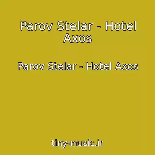 کاور آهنگ Parov Stelar - Hotel Axos از Parov Stelar - Hotel Axos
