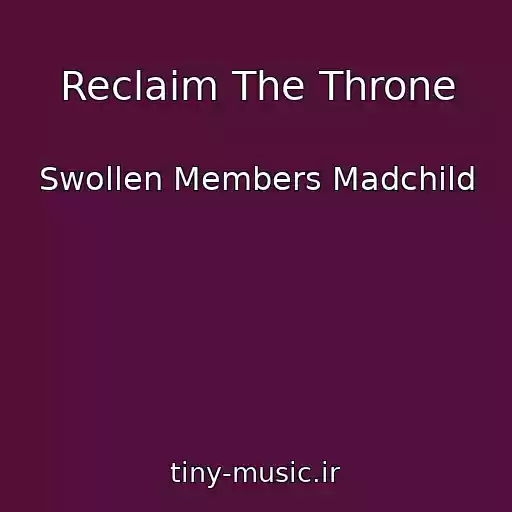 کاور آهنگ Reclaim The Throne از Swollen Members Madchild