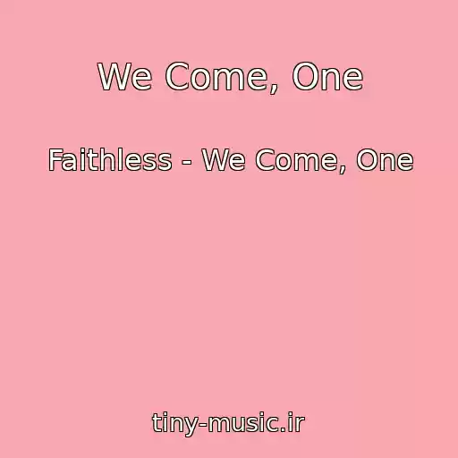 کاور آهنگ We Come, One از Faithless - We Come, One