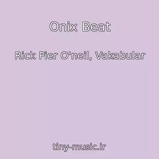 کاور آهنگ Onix Beat از Rick Pier O'neil, Vakabular