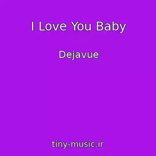 کاور آهنگ I Love You Baby از Dejavue