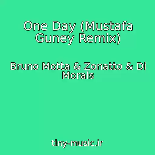 کاور آهنگ One Day (Mustafa Guney Remix) از Bruno Motta & Zonatto & Di Morais
