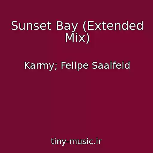 کاور آهنگ Sunset Bay (Extended Mix) از Karmy; Felipe Saalfeld