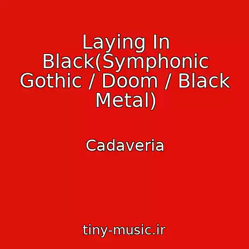 کاور آهنگ Laying In Black(Symphonic Gothic / Doom / Black Metal) از Cadaveria